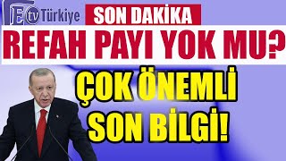 Son Dakika Refah Payı Yok mu Çok Önemli Bilgi [upl. by Meit241]