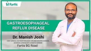 Gastroesophageal Reflux Disease  Dr Manish Joshi  Fortis Hospital Bannerghatta Road [upl. by Eckhardt]