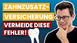 7 wichtige Tipps beim Abschluss einer Zahnzusatzversicherung [upl. by Pangaro]