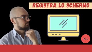 Come REGISTRARE lo schermo pc GRATIS e senza installare programmi [upl. by Boardman]