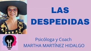 LAS DESPEDIDAS Psicóloga y Coach Martha H Martínez Hidalgo [upl. by Atisor626]