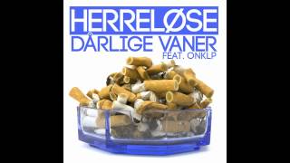 Herreløse  Dårlige Vaner feat OnklP [upl. by Apostles596]