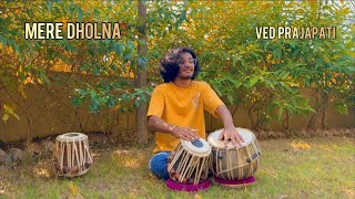 Mere Dholna Sun  Tabla Cover  Ved Prajapati [upl. by Dame]