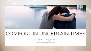 Comfort In Uncertain Times [upl. by Aneehc]