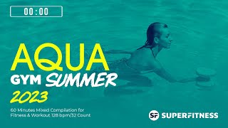 Aqua Gym Summer 2023 128 bpm32 Count 60 Minutes Mixed Compilation for Fitness amp Workout [upl. by Penny641]