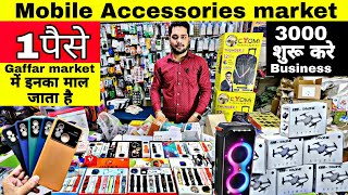 Mobile Accessories wholesale market in delhi Smart Gadgets marketGaffar Market delhi [upl. by Nevah]