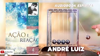 Audiobook Espírita  Ação E Reação  Chico Xavier  Historia Espírita  André Luiz Estudo Espírita [upl. by Fifi]