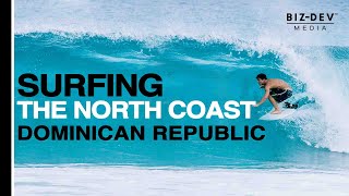 Surfing The North Coast Dominican Republic by BizDev Media [upl. by Hoopen]