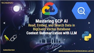 Mastering GCP Read Embed and Search Data in BigQuery Vector Database Context Summarization by LLM [upl. by Carmelina]