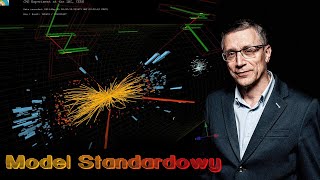 Model Standardowy  prof Krzysztof Meissner I Fizyka Kwantowa I Wielki Zderzacz Hadronów [upl. by Ronald]