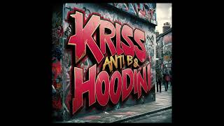 Kriss Anti B amp Hoodini  Supreme Grimey Fly Shit 2 EP [upl. by Archambault]