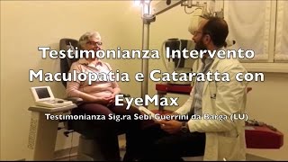 Testimonianza Intervento Maculopatia con EyeMax [upl. by Arytahs]