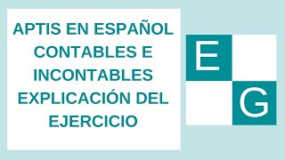 APTIS EN ESPAÑOL CONTABLES E INCONTABLES EXPLICACIÓN DEL EJERCICIO [upl. by Sixla]