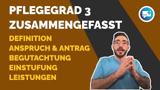 Pflegegrad 3 zusammengefasst Anspruch Antrag Begutachtung Einstufung und Leistungen [upl. by Lraed443]