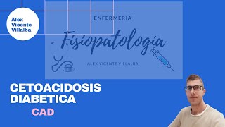 DIABETES FISIOPATOLOGIA CLINICA DE LA CETOACIDOSIS DIABÉTICA [upl. by Ynnahc]