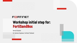 Workshop Demo Initial step for FortiSandbox Version4 [upl. by Recnal]