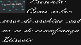 Como soluc error de archivo cab no es de confianza Directx [upl. by Dlnaod983]