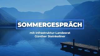 Sommergespräch mit InfrastrukturLandesrat Günther Steinkellner [upl. by Aidnis860]