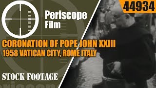 CORONATION OF POPE JOHN XXIII 1958 VATICAN CITY ROME ITALY 44934 [upl. by Sager]