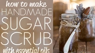 How to make a Sugar Scrub with Essential Oils Great DIY Gift [upl. by Lierbag]