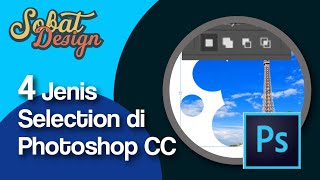 005  4 Jenis Selection di Photoshop CC [upl. by Gargan620]