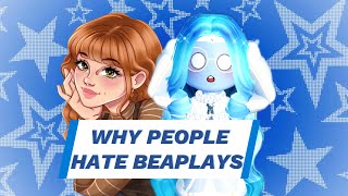 why people HATE BEAPLAYS [upl. by Hibbs653]