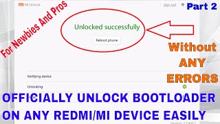 OFFICIALLY UNLOCK BOOTLOADER OF Any Redmi OR Mi Device WIth Mi Unlock TOOL WITHOUT ERRORS PART 2 [upl. by Normak]