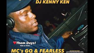 DJ KENNY KEN MC’s FEARLESS amp GQ “AWOL” ❤️Them Days Take us back [upl. by Sykes]