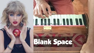 Taylor Swift  Blank Space Harmonium [upl. by Hanley]