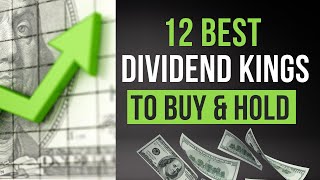 12 Best Dividend King Stocks to Buy and Hold Forever [upl. by Ycniuqed]