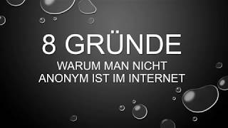 8 Gründe warum man nicht anonym im Internet unterwegs ist [upl. by Atteoj]