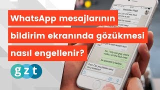 WhatsApp mesajlarının bildirim ekranında gözükmesi nasıl engellenir [upl. by Nayllij]