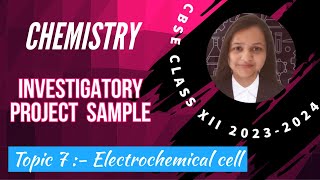 Chemistry class XII “INVESTIGATORY PROJECT CHEMISTRY” CBSE 202324  topic 7 Electrochemical cell [upl. by Nosreip]