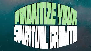 Prioritize Your Spiritual Growth  Stephen Prado [upl. by Yldarb]