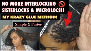 I QUIT INTERLOCKING  A FASTER Way To SUCCESSFULLY Retie SISTERLOCKS amp MICROLOCS Using KRAZY GLUE [upl. by Eitisahc]