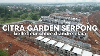 CITRA GARDEN SERPONG BELLE CHLOE DIANDRE ELAIA MULAI BOR PILE update progress pembangunan juni 2024 [upl. by Nicoline]