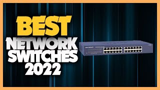 12 Best Network Switches 2022 You Buy For Home Network [upl. by Nunnery]