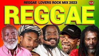 REGGAE LOVERS ROCK MIX 2023REGGAE BERES HAMMONDSANCHEZBUJU BANTONFREDDIE MCGREGOR DJ JASON [upl. by Grew]