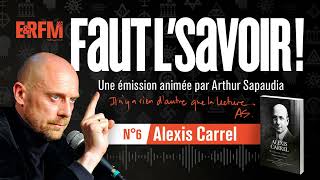 Faut lsavoir  n°6  Alexis Carrel – Émission du 25 juillet 2024 [upl. by Stokes]