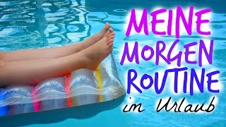 Meine Morgenroutine ☼ Im Urlaub [upl. by Nicki]