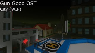 Gun Good OST City WIP [upl. by Annodam249]