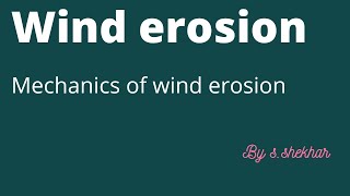 wind erosion।। and।। mechanics of wind erosion।। [upl. by Duke]