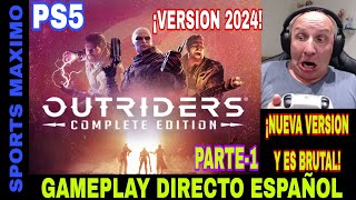 OUTRIDERS COMPLETE EDITION PARTE1 ¡VERSION 2024 PS5 GAMEPLAY DIRECTO ESPAÑOL [upl. by Jonny]