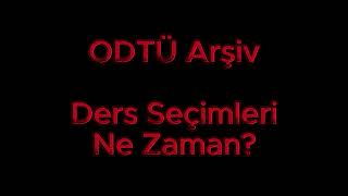 ODTÜDE DERS SEÇİMİ NASIL YAPILIR 2  Ders Seçimi Ne Zaman [upl. by Allenrad950]