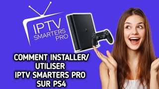 Comment installerutiliser IPTV Smarters pro sur PS4 [upl. by Lathrop]