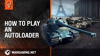 World of Tanks  How to Play an Autoloader [upl. by Joelynn]