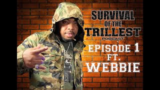 SURVIVAL OF THE TRILLEST  EPISODE 1 FT WEBBIE [upl. by Caitrin]