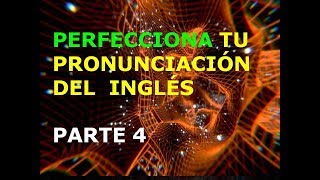 Inglés Americano  Lección 4  Pronunciación 4ta Parte [upl. by Inness775]