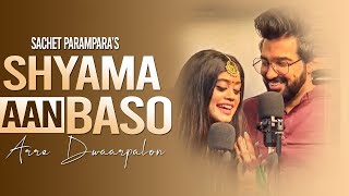 Shyama Aan Baso Song Khushalii Kumar  SachetParampara  Satvik  Youngveer  Bhushan Kumar [upl. by Patrizius]