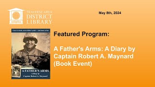 A Fathers Arms A Diary by Captain Robert A Maynard Book Event [upl. by Raseac]